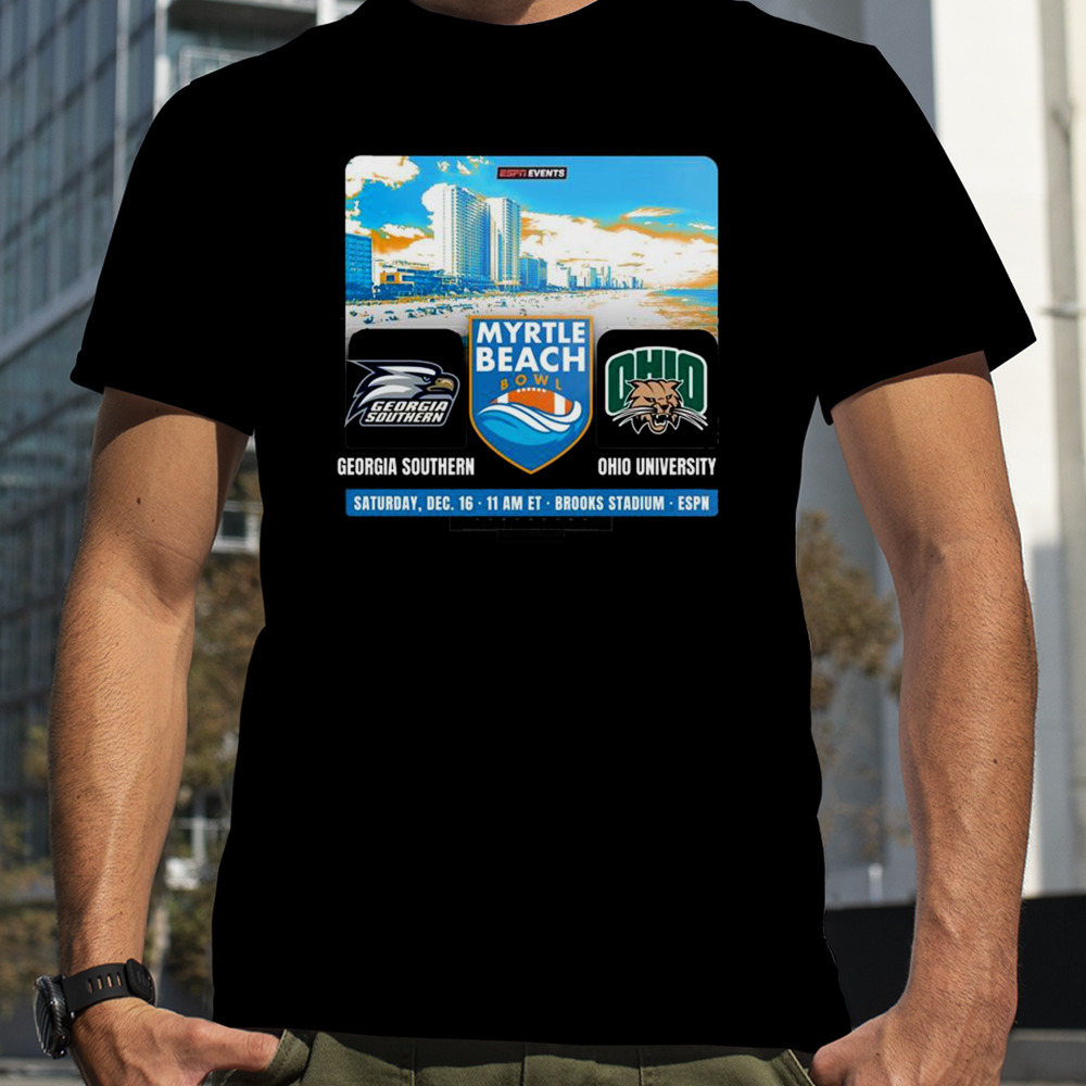 Georgia Southern Football vs Ohio Football At Brooks Stadium On December 16 2023 For The Myrtle Beach Bowl Matchup Confirmed T-Shirt