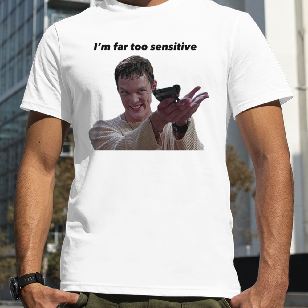 Stu Scream Im Far Too Sensitive Matthew Lillard shirt