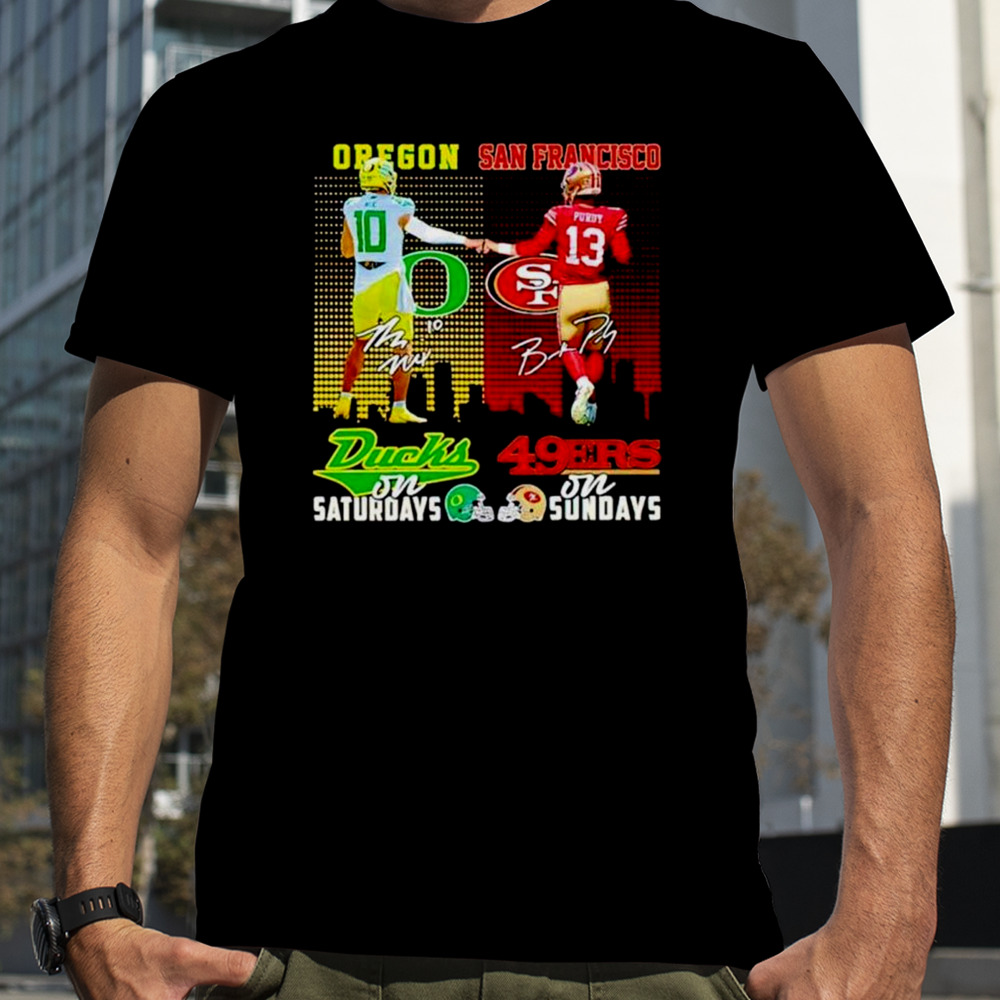 Bo Nix Oregon Ducks On Saturdays Brock Purdy San Francisco 49ers On Sundays T-Shirt