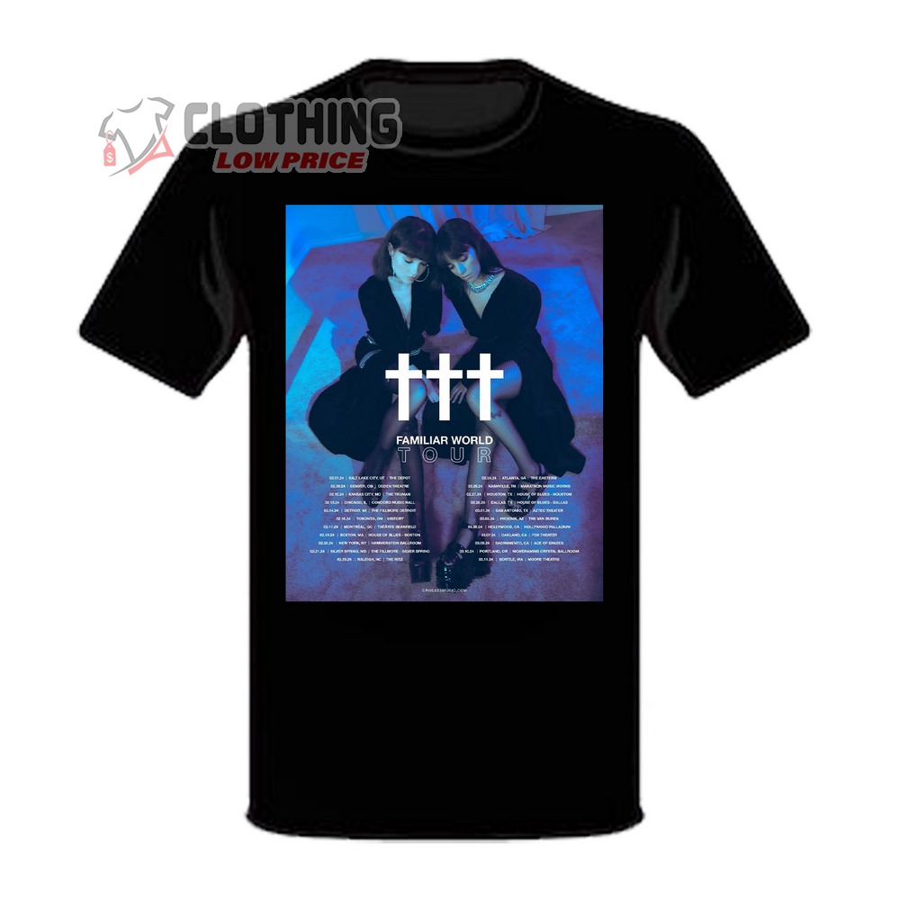 Crosses Familiar World Tour 2024 Dates And Tickets T-Shirt