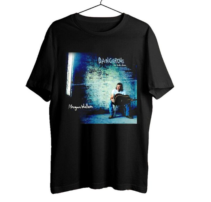 Dangerous Morgan Wallen Shirt, Morgan Wallen T Shirt, Morgan Wallen Lyrics, Morgan Tour Merch 2023, Morgan Wallen, One Thing At A Time, Morgan Gift