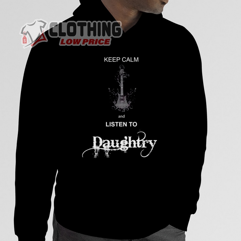 Daughtry Tour Dates 2023 T- Shirt, Keep Calm And Listen To Daughtry Shirt, Daughtry Songs Merch, Daughtry Setlist Shirt