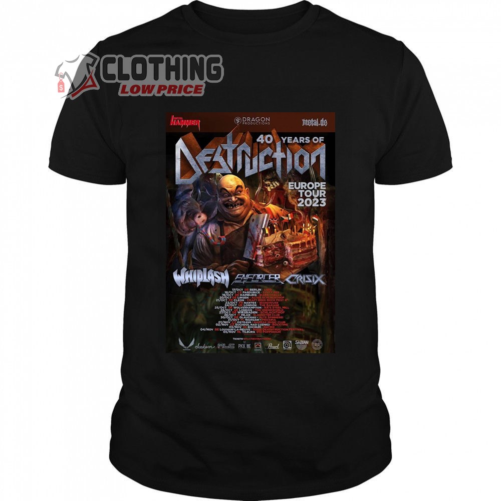 Destruction Kick Off Their 40th Anniversary Tour 2023 Merch, Destruction Tour Dates 2023 Shirt, Destruction Europe Tour 2023 Tee, Destruction With Whiplash, Enforcer And Crisix T-Shirt