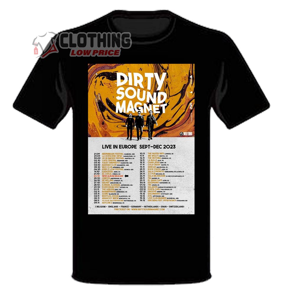 Dirty Sound Magnet Live In Europe Tour 2023 Schedule And Tickets T-Shirt