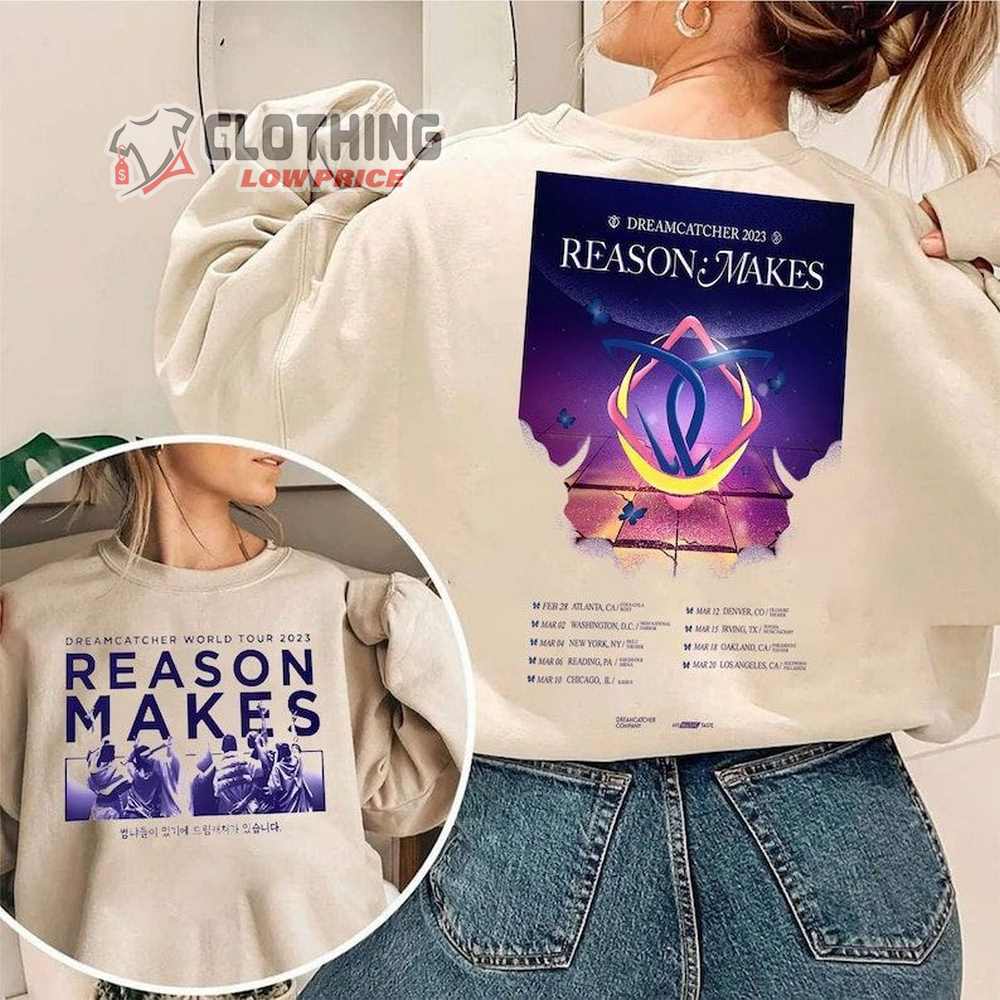 Dreamcatcher Reason Makes 2023 Tour Merch, Dreamcatcher World Tour 2023 Sweatshirt, Reason Makes Tour 2023 Kpop Music T-Shirt