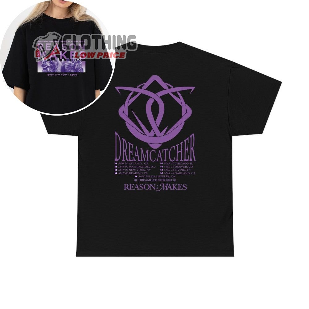 Dreamcatcher Reason Makes Tour 2023 Merch Dreamcatcher World Tour 2023 Shirt, Dreamcatcher Kpop Siyeon Sua Gahyeon Handong T-Shirt