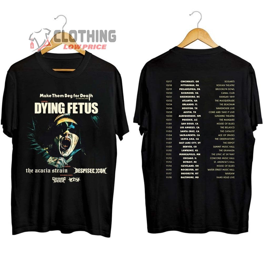 Dying Fetus Fall US Tour 2023 Merch, Dying Fetus Make Them Deg For Death Shirt, Dying Fetus 2023 Concert With Special Guests T-Shirt