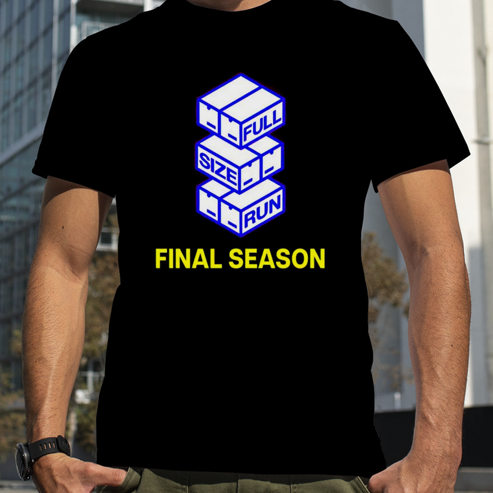 Full size run final season shirt