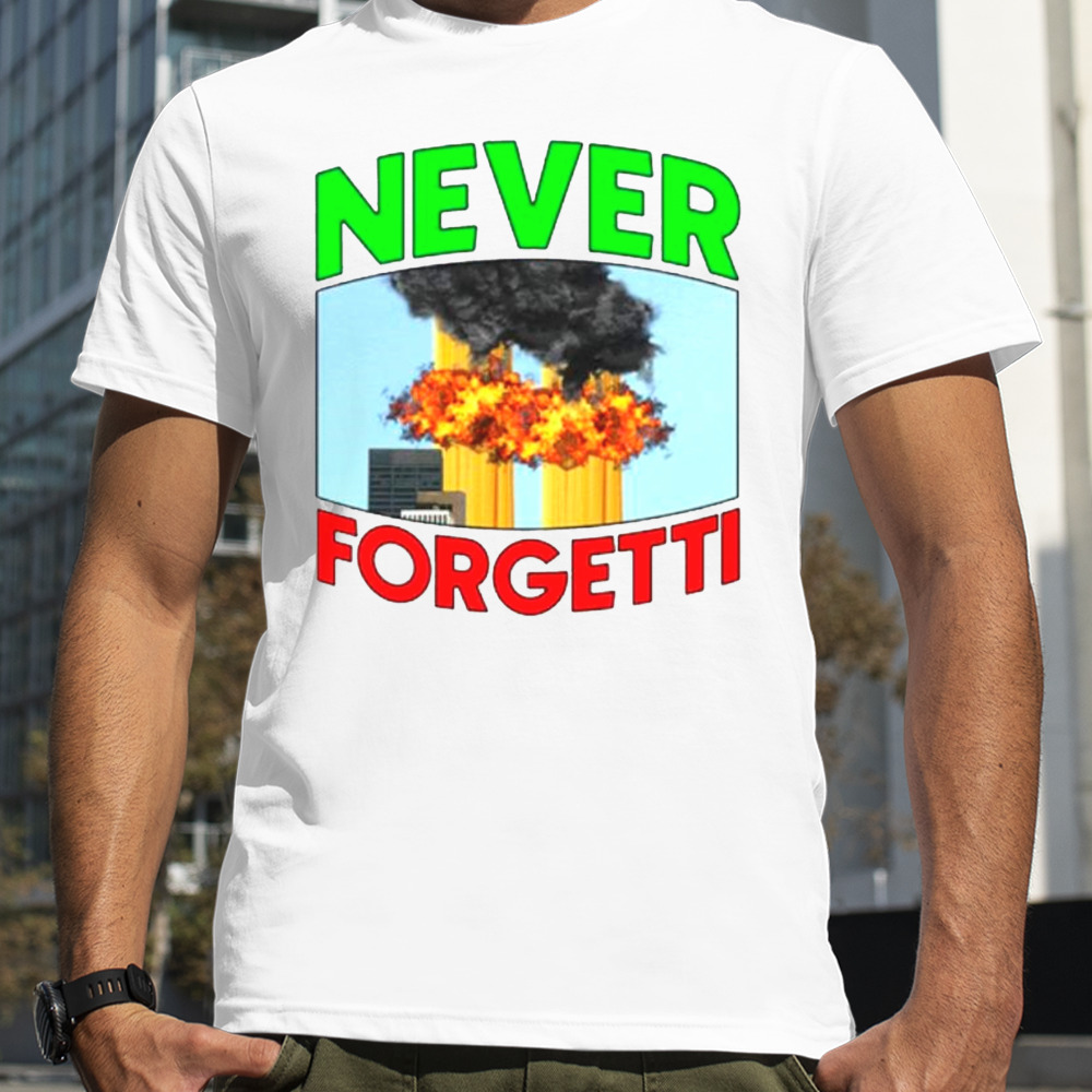 Never forgettI memorial shirt