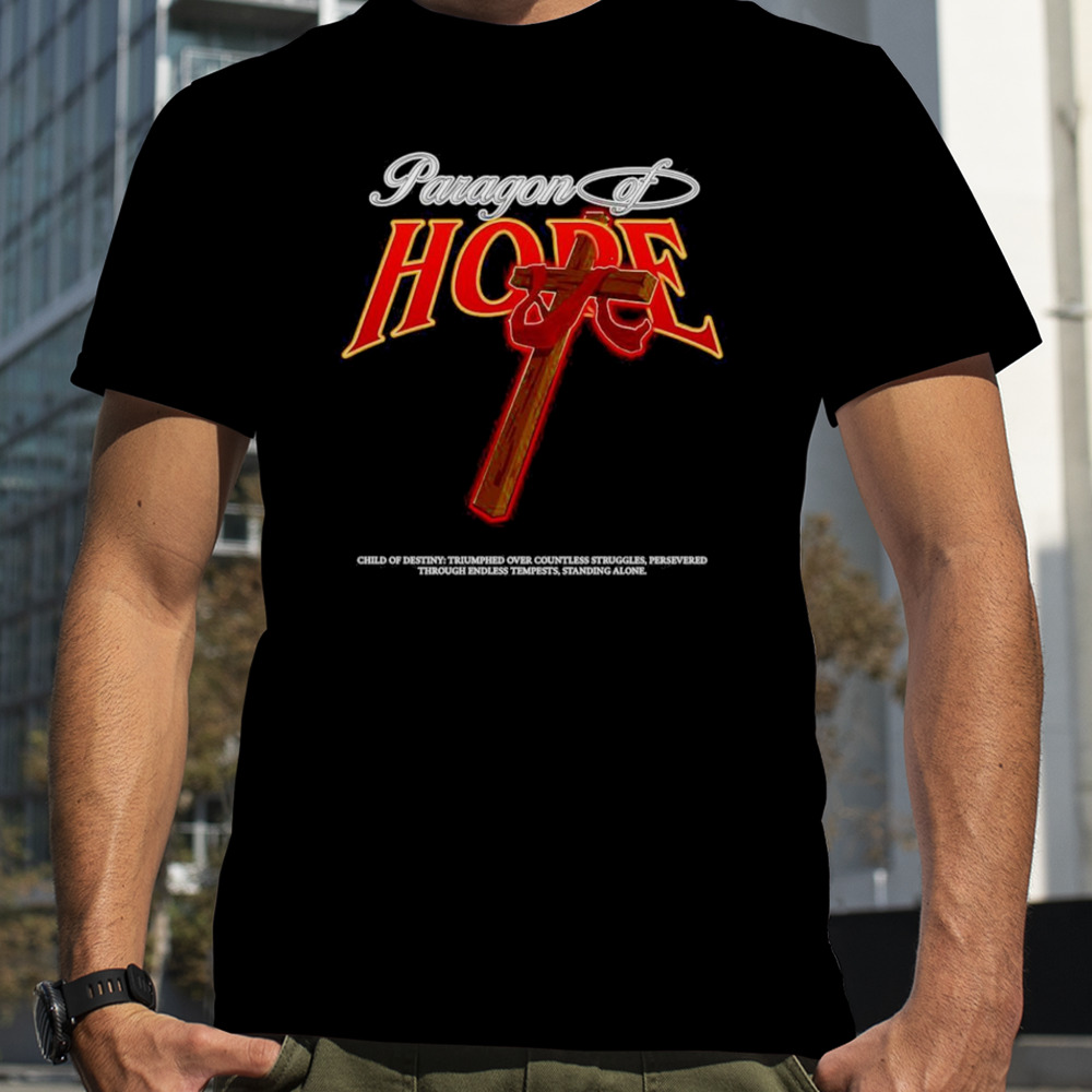 Paragon of Hope cross shirt