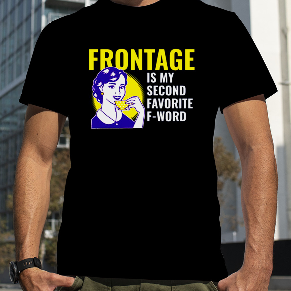 Urban Planner Frontage Is My Favourite Word shirt