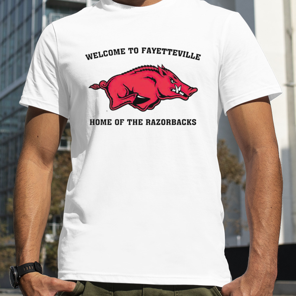 Welcome to fayetteville home of the Razorbacks shirt