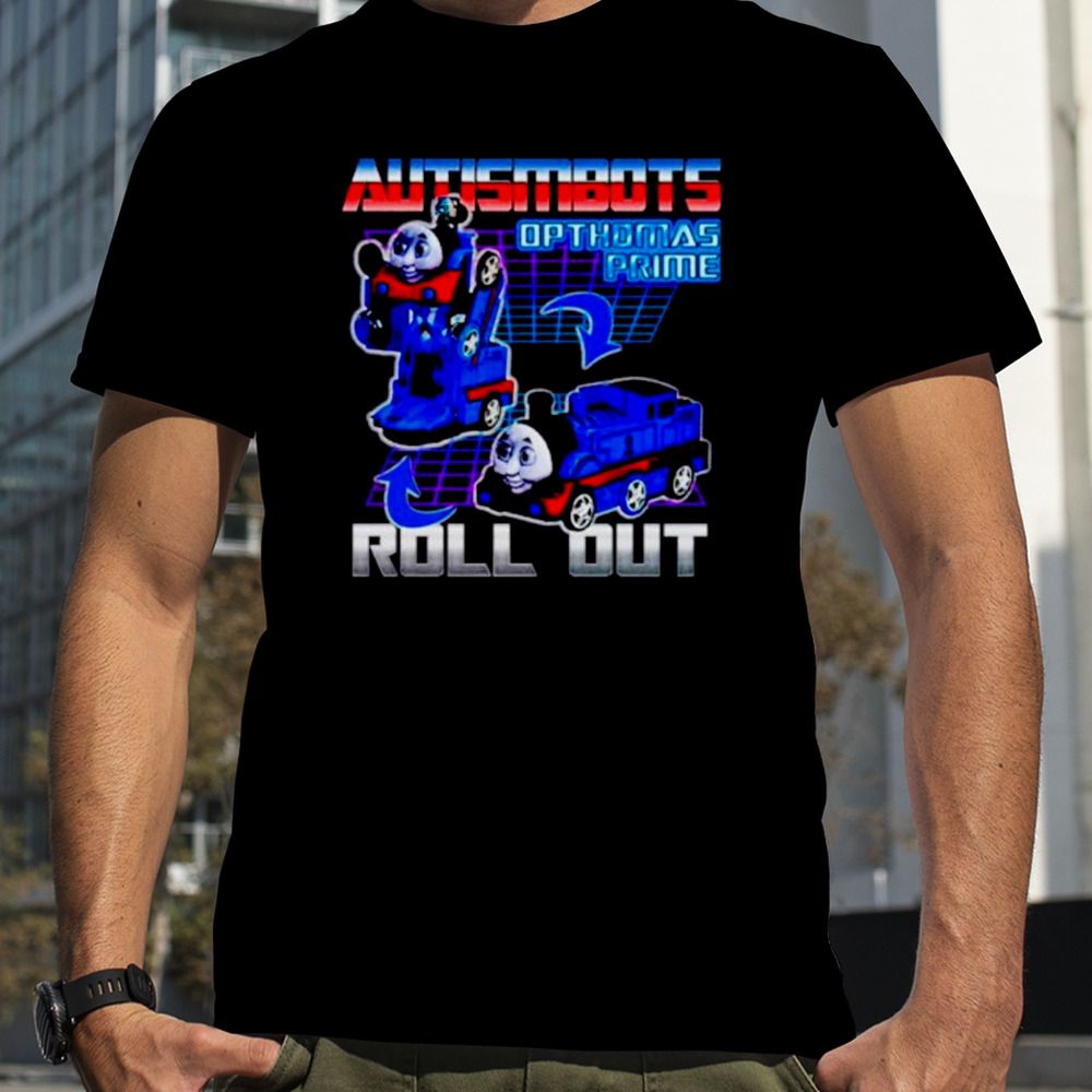 Autismbots opthomas prime roll out shirt