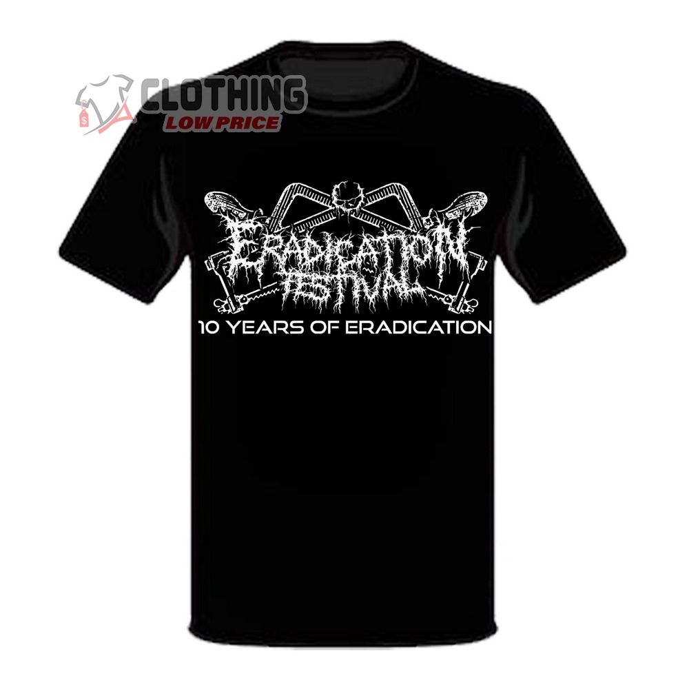 Eradication Festival 2023 Merch, Eradication Festival 10 Years Of Eradication T-Shirt