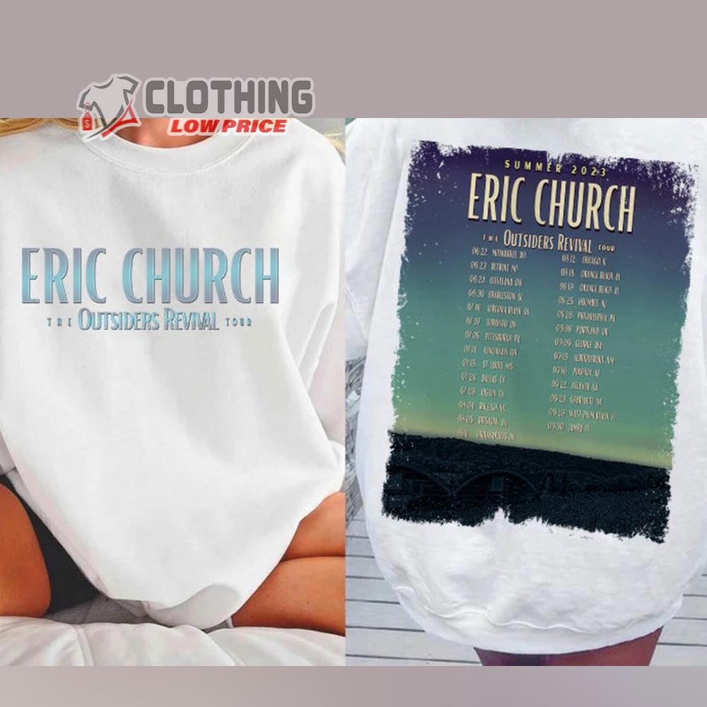 Eric Church The Outsiders Revival Tour 2023 Shirt, Eric Church Fan Gift Hoodie, Eric Church 2023 Tour Hoodie