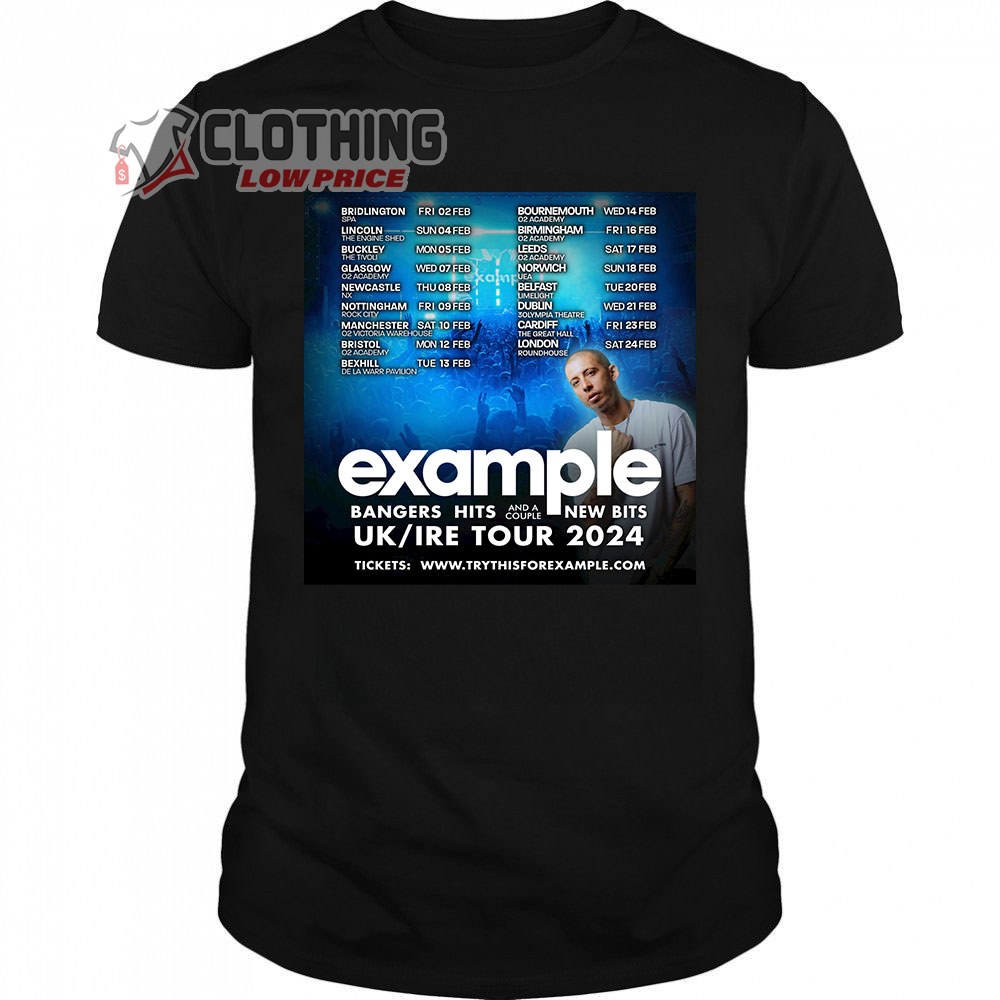 Example UK And Ire Tour 2024 Feb Merch, Example Tour 2024 Concert Tickets Shirt, Example Tour Dates 2024 T-Shirt