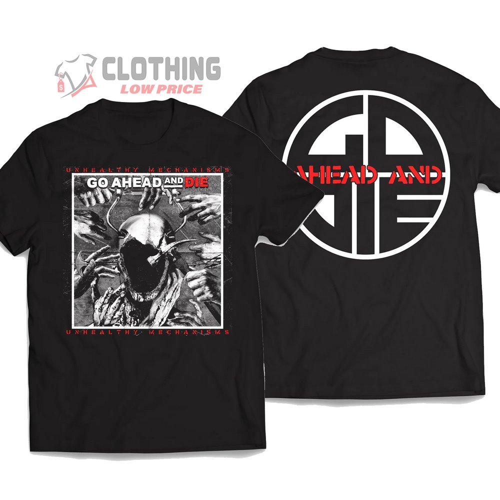 Go Ahead And Die Unhealthy Mechanisms Tour 2024 Poster And Classic Logo Printed T-shirt