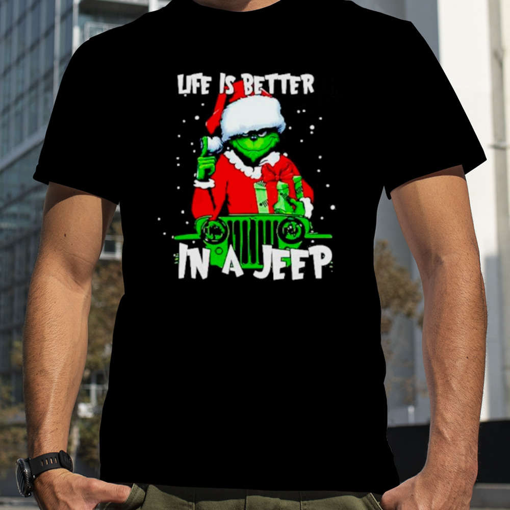 Grinch Santa life is better in a Jeep shirt