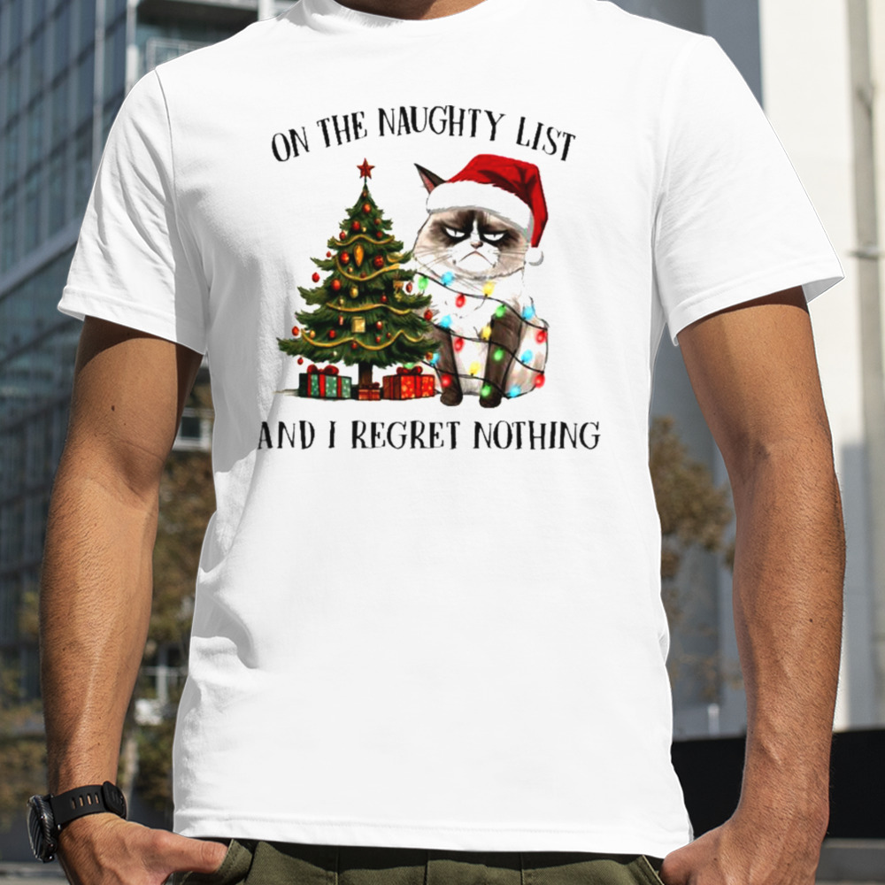 Grumpy Cat Naughty List I Regret Nothing Christmas Shirt