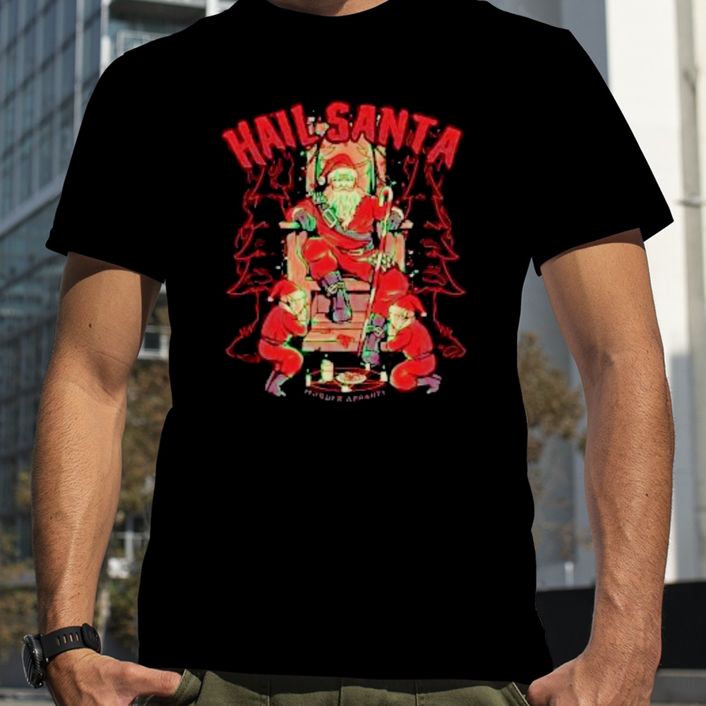 Hail Santa Christmas Shirt