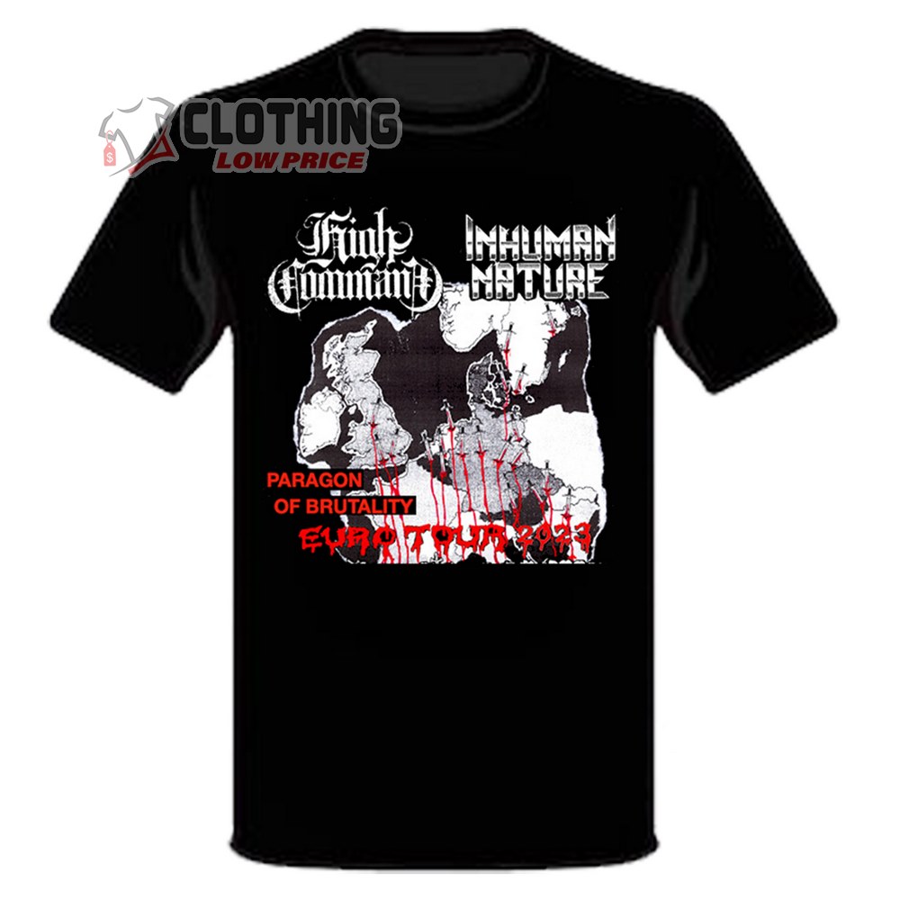 High Command And Inhuman Nature Euro Tour 2023 Merch, High Command And Inhuman Nature Paragon Of Brutality Main Tour 2023 T-Shirt