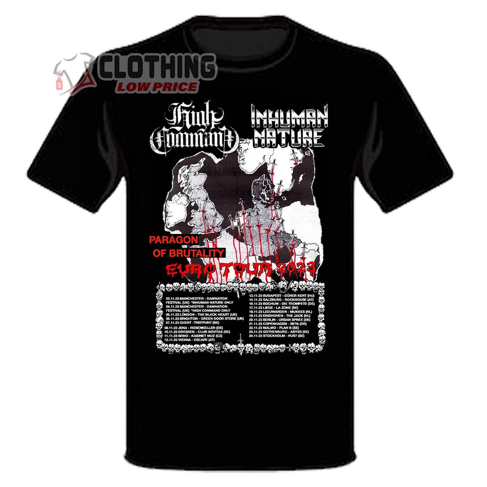 High Command And Inhuman Nature Paragon Of Brutality Main Tour 2023 T-Shirt, High Command And Inhuman Nature Euro Tour Dates And Tickets T-Shirt