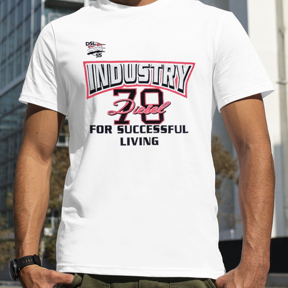 Industry 78 Diesel for successful living shirt