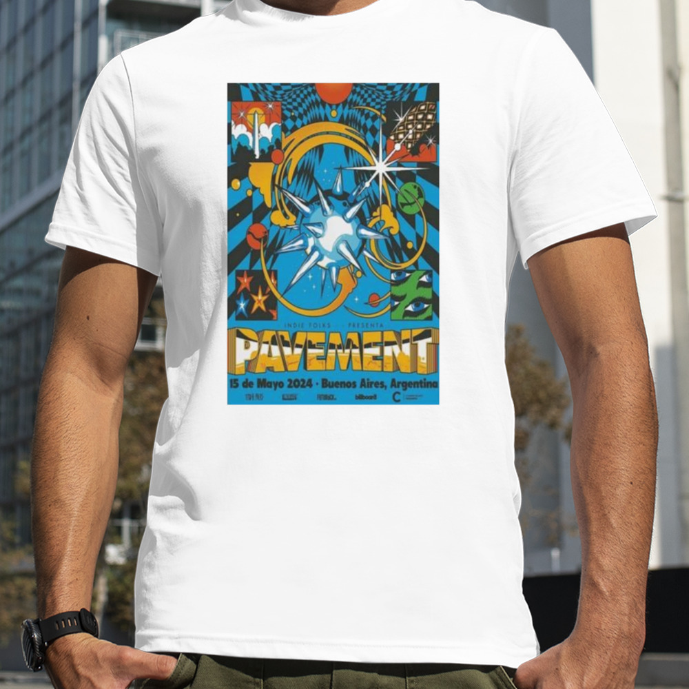 Pavement May 15, 2024 Buenos Aires, Argentina Poster Shirt