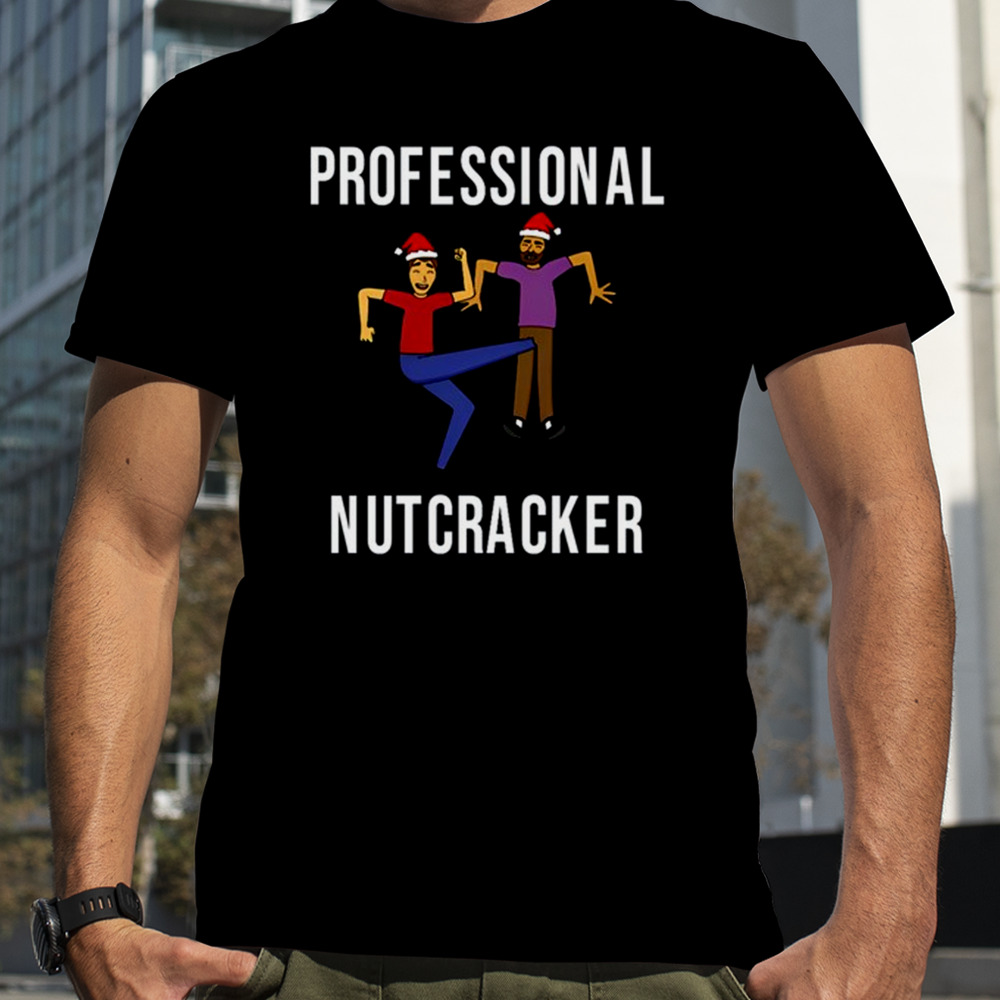 Professional Nutcracker Shirt