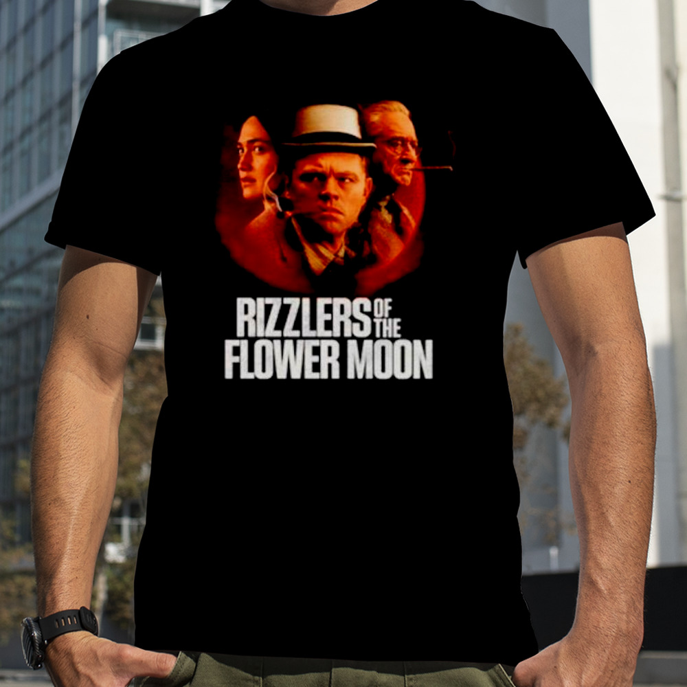 Rizzlers of the flower moon shirt