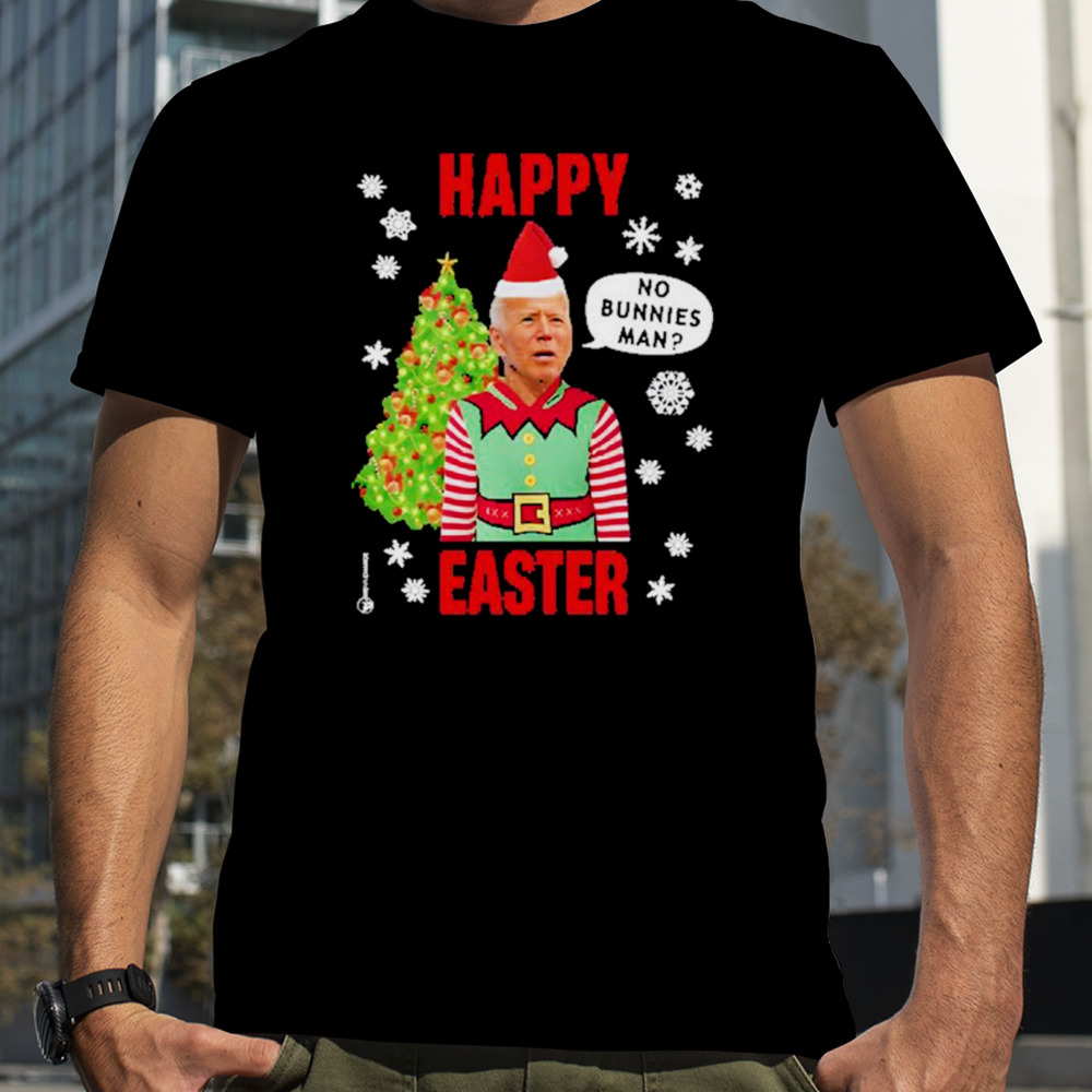 Xmas Happy Easter No Bunnies Man Shirt