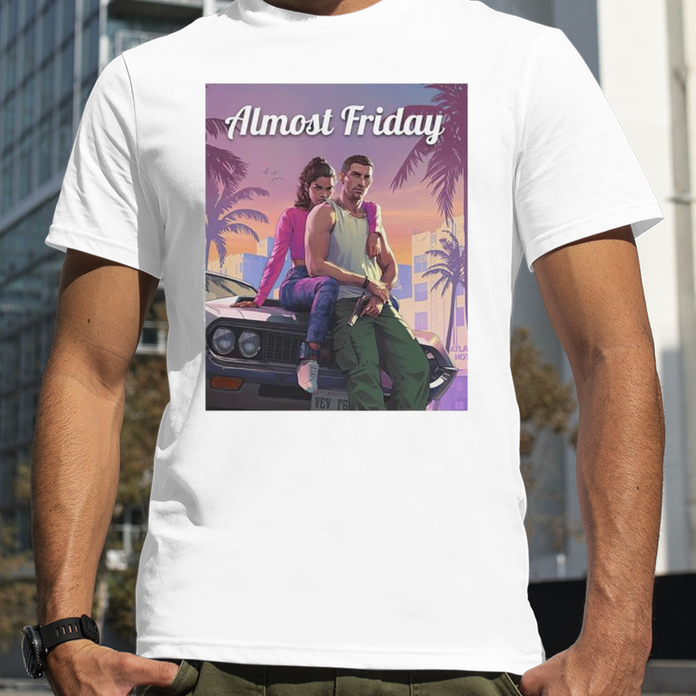 Almost Friday GTA shirt