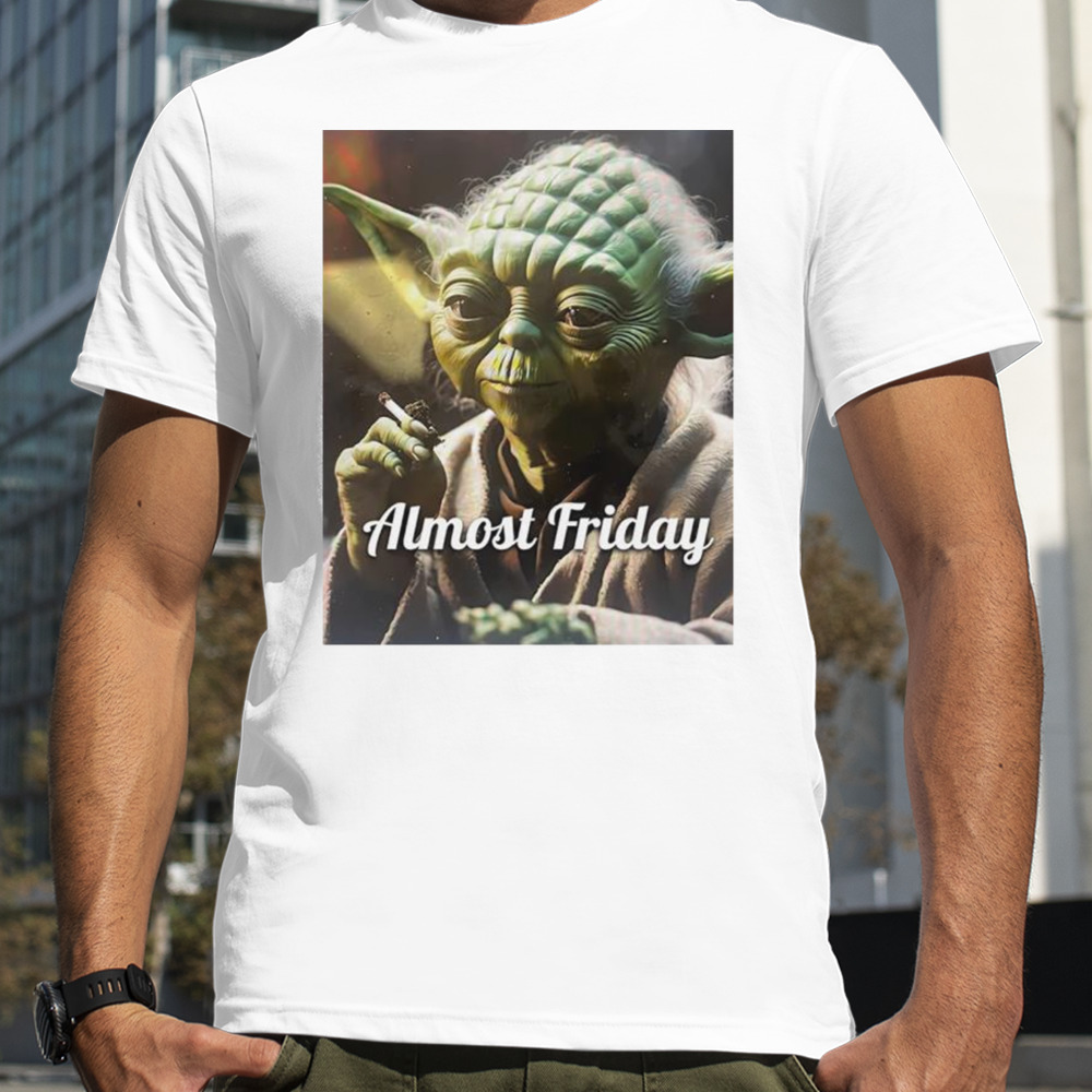 Almost Friday Yoda heater shirt