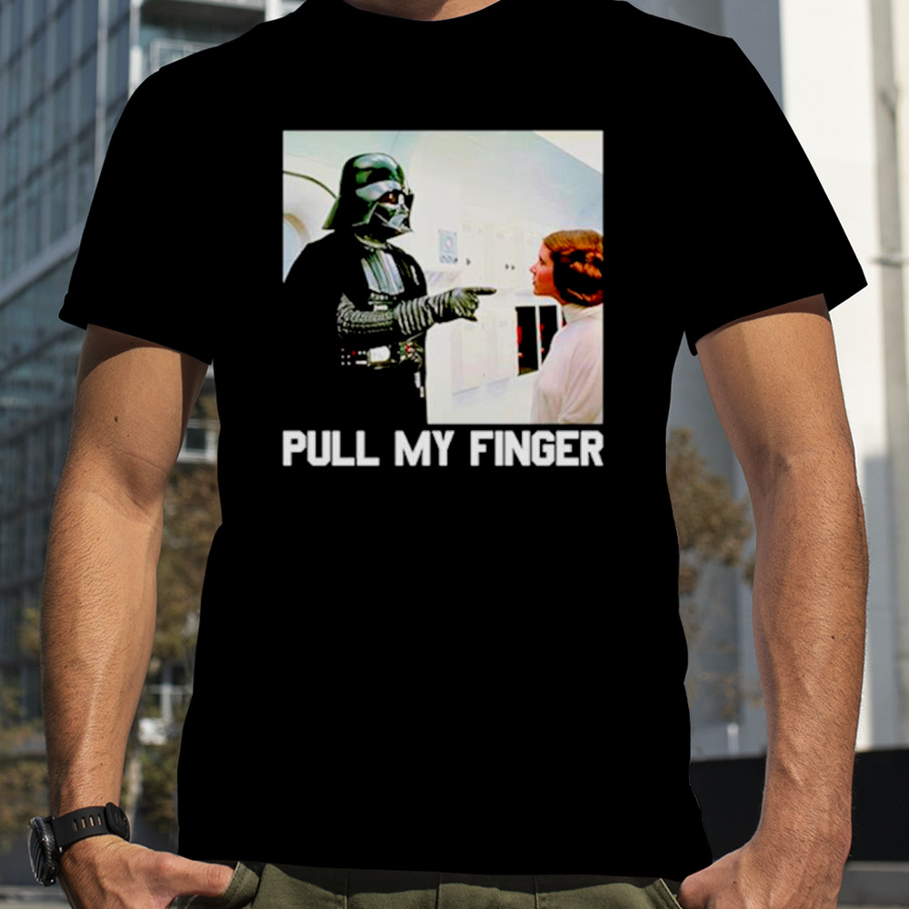 Darth Vader Pull My Finger shirt