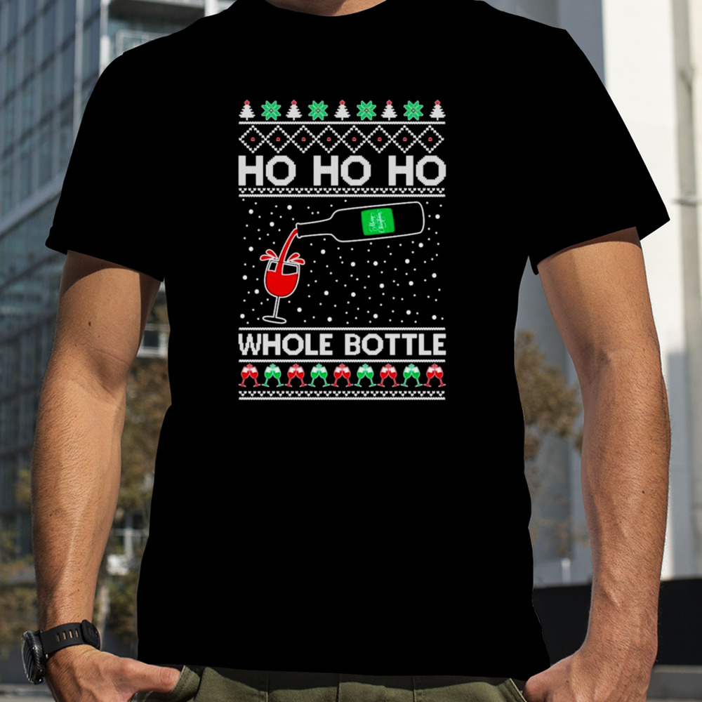 Ho ho ho whole bottle wine spirits Ugly Christmas shirt