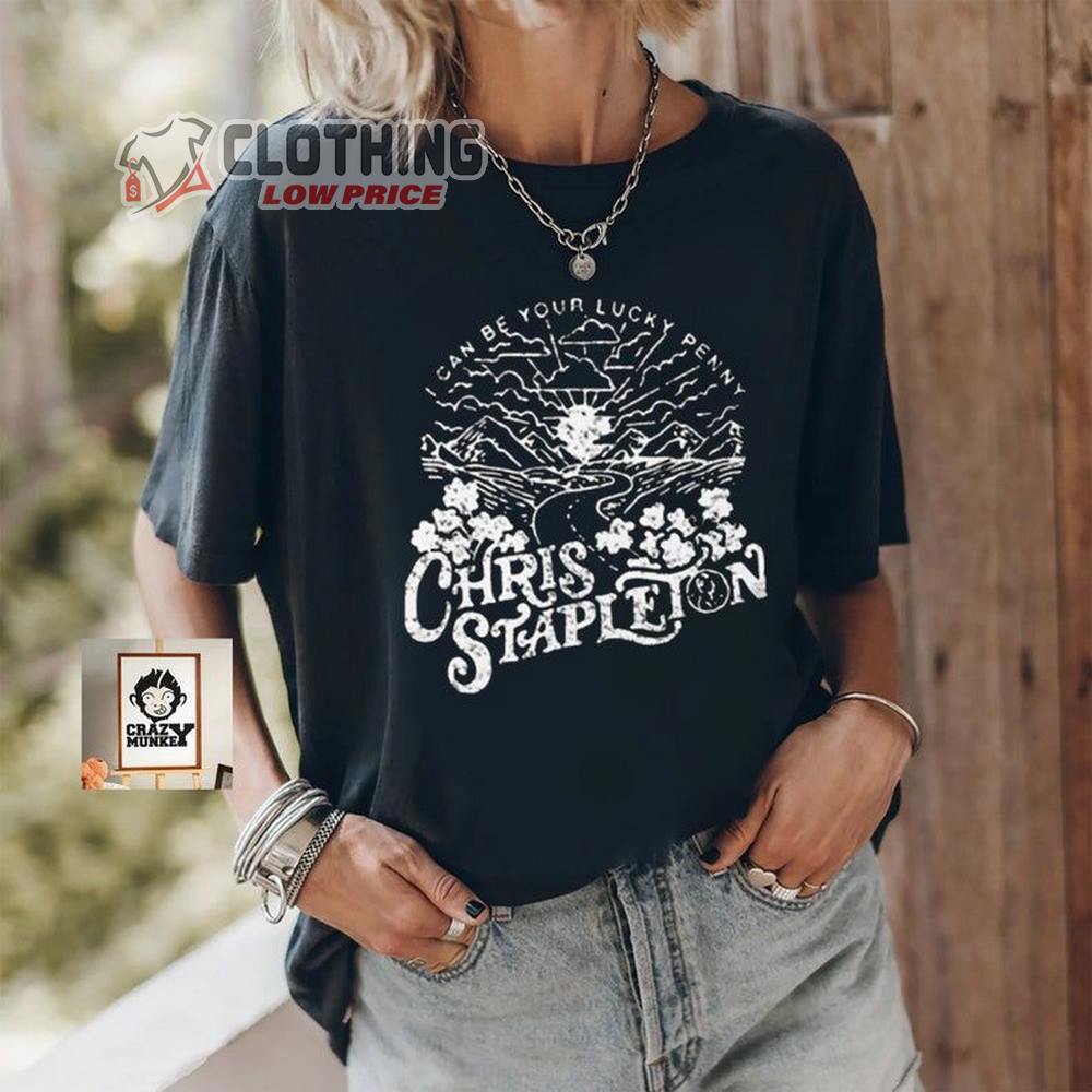 I Can Be Your Lucky Benny Chris Stapleton Shirt, Chris Stapleton New Song 2022 Shirt, I Was Wrong Chris Stapleton Lyrics Shirt