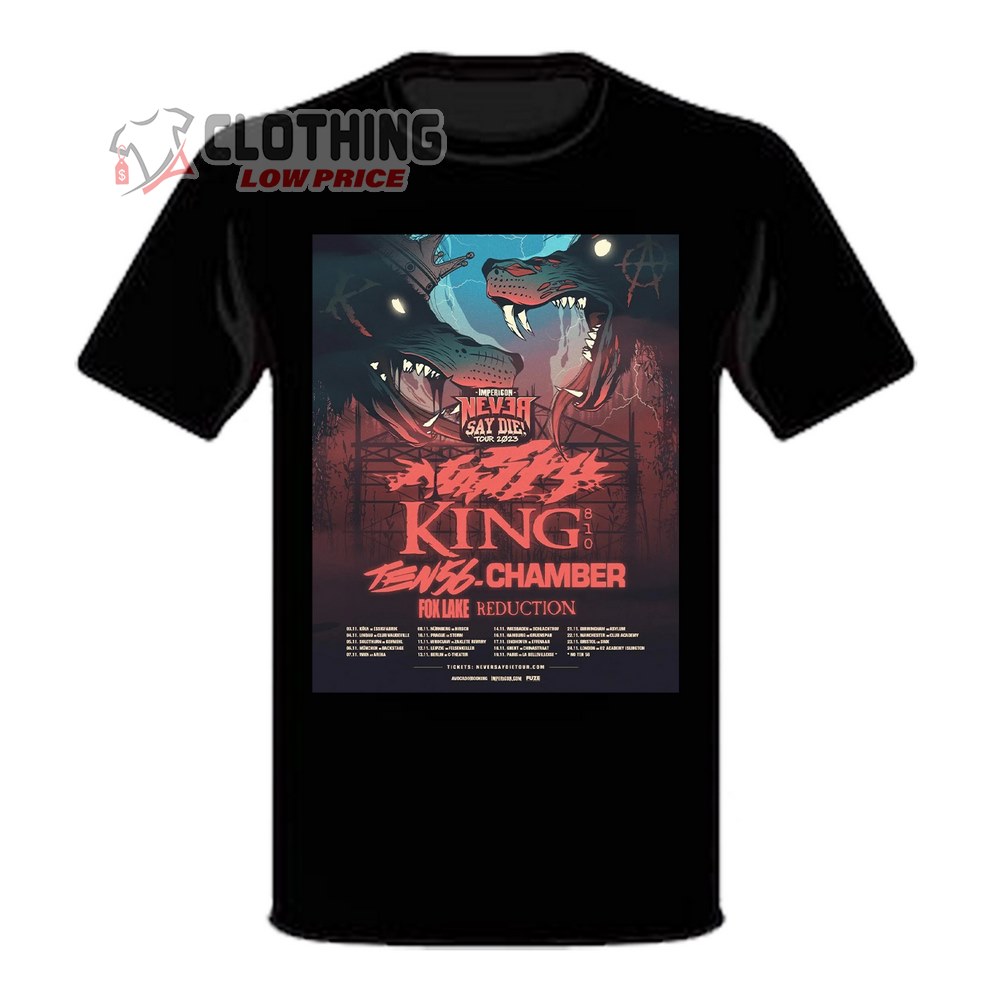 Impericon Never Say Die Tour 2023 Merch, Impericon Never Say Die King 810 Chamber Fox Lake Reduction  Tour Dates 2023 T-Shirt