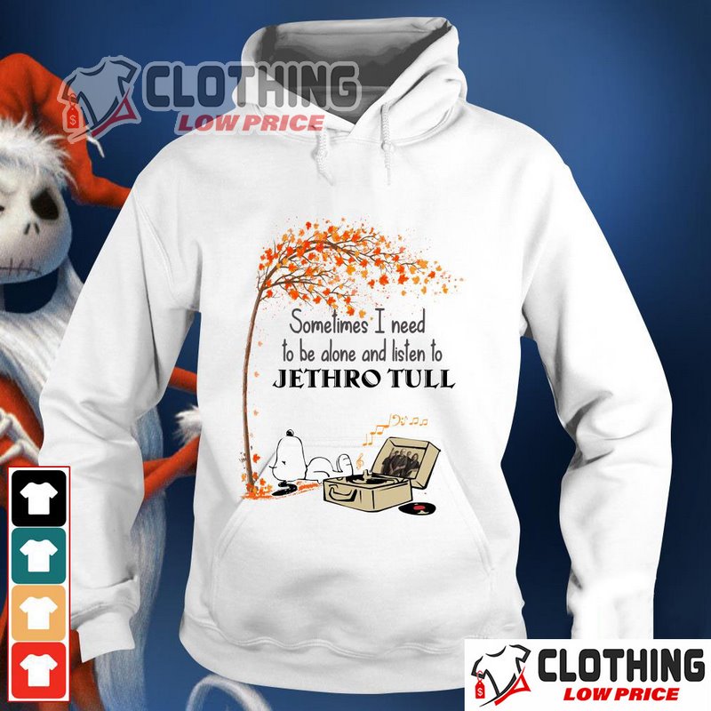 Jethro Tull New Album T- Shirt, Official Snoopy Sometimes Need Alone Listen Jethro Tull Hoodie, Jethro Tull Setlist Merch