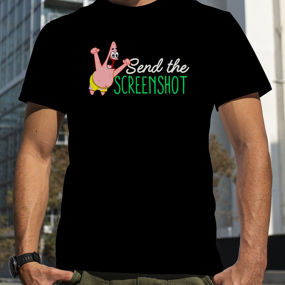 Patrick Star send the screenshot shirt