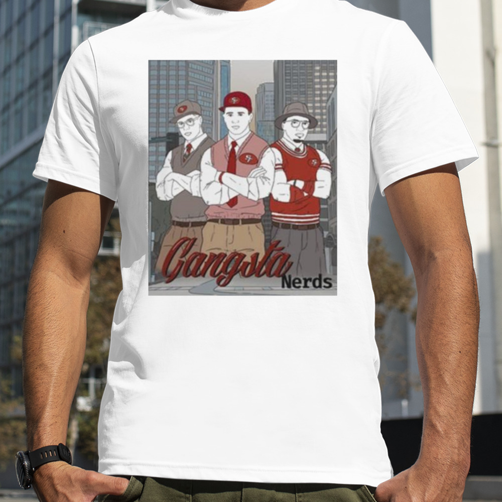 San Francisco 49Ers Gangsta Nerds Niners T-Shirt