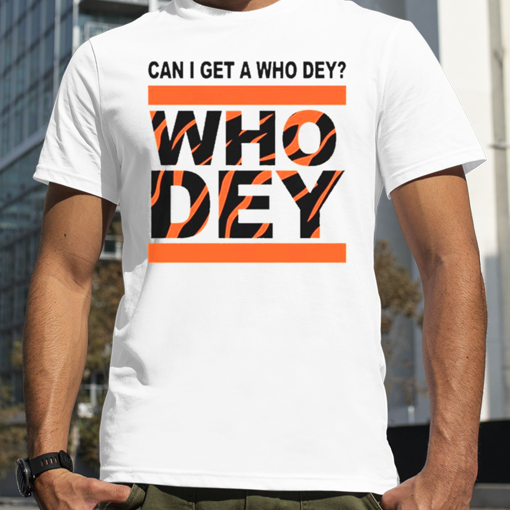 Cincinnati Bengals Can I Get A Who Dey T-Shirt