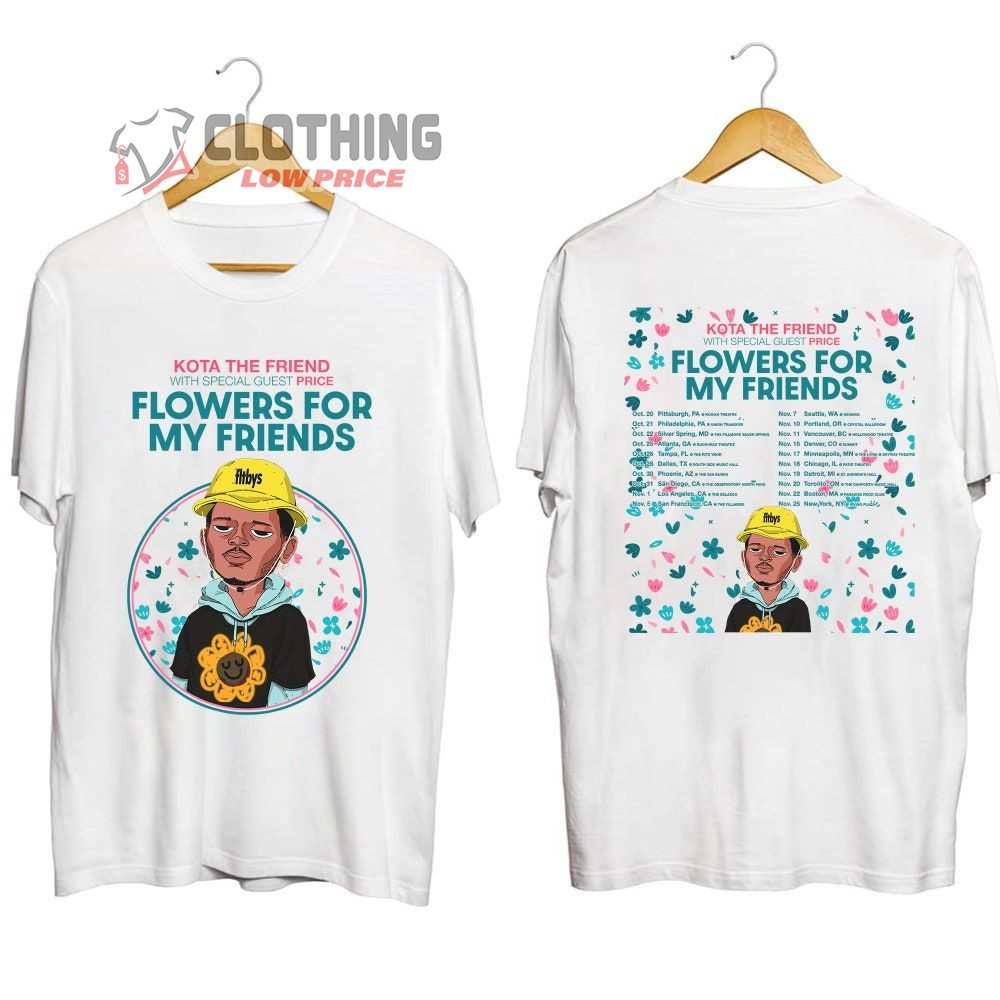 Kota The Friend 2023 Tour Setlist Merch, Kota The Friend With Special Guest Price Flowers For My Friends Shirt, Rapper Kota The Friend 2023 Concert T-Shirt