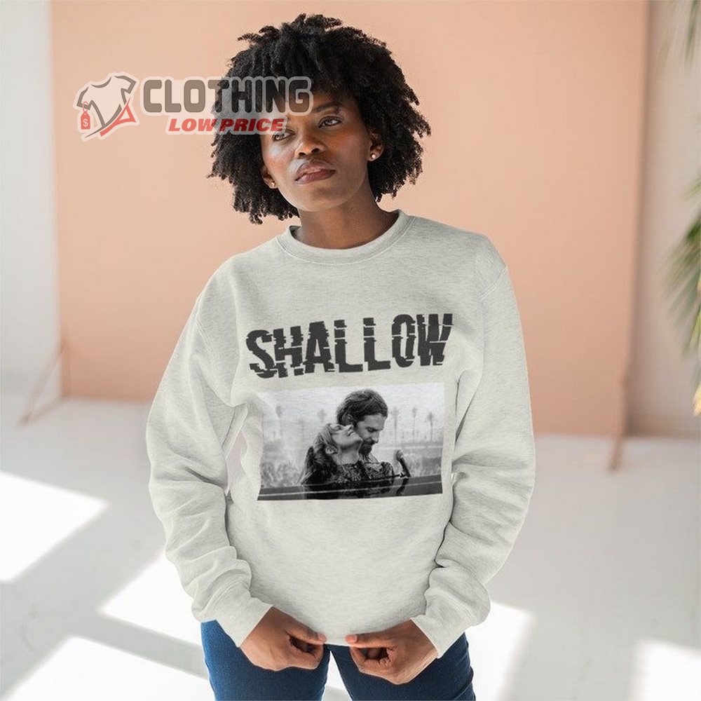 Lady Gaga & Bradley Cooper Shallow A Star Is Born Movie Unisex Sweatshirt, Lady Gaga Tickets Presale Code Merch