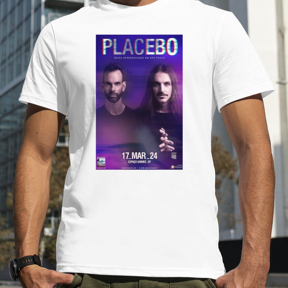 Placebo Espaco Unimed São Paulo Mar 17 2024 T-shirt