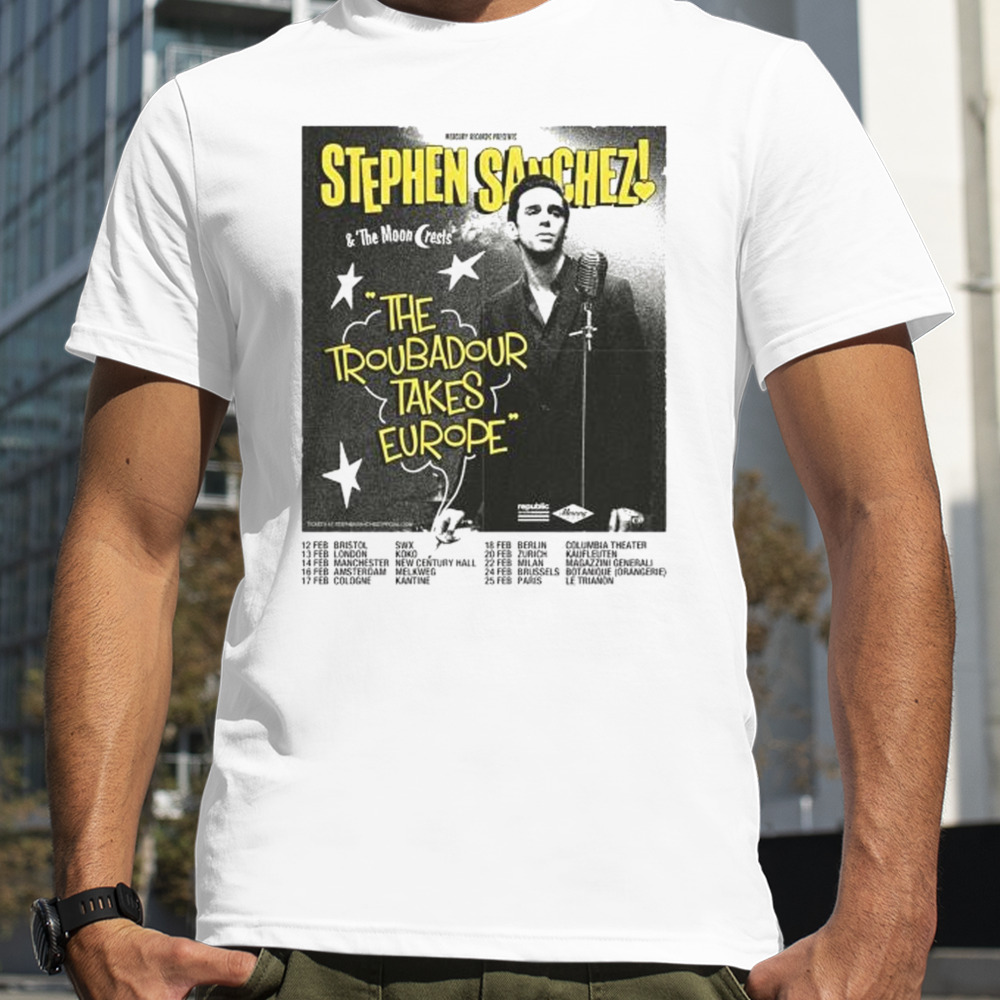 Stephen Sanchez 2024 The Troubadour Takes Europe Performance Schedule Shirt