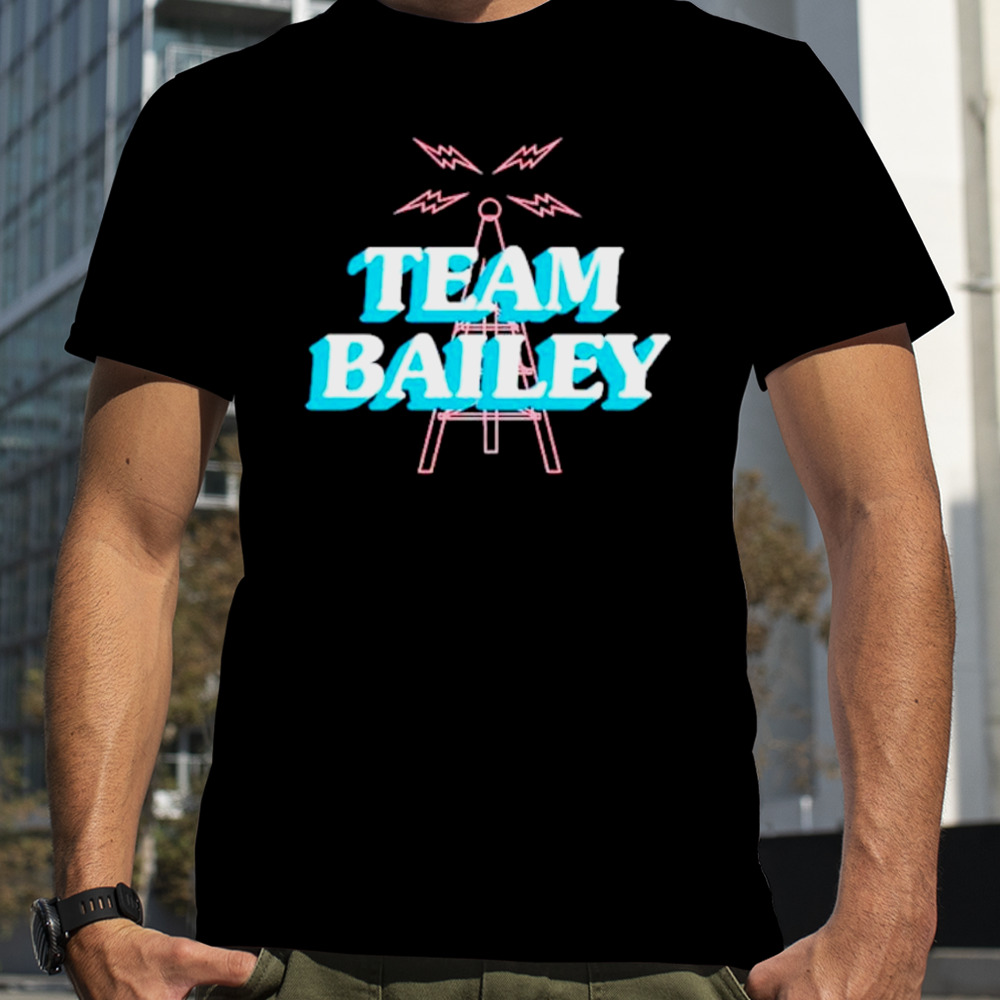 Team Bailey shirt