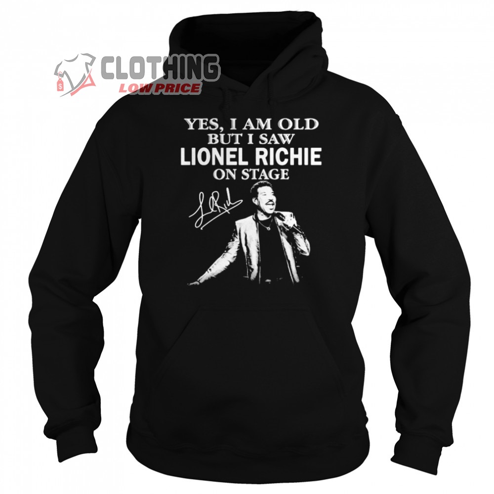 Lionel Richie Albums Merch, Lionel Richie Yes I Am Old But I Saw Lionel Richie On Stage Signature Hoodie, Lionel Richie Top Songs T- Shirt