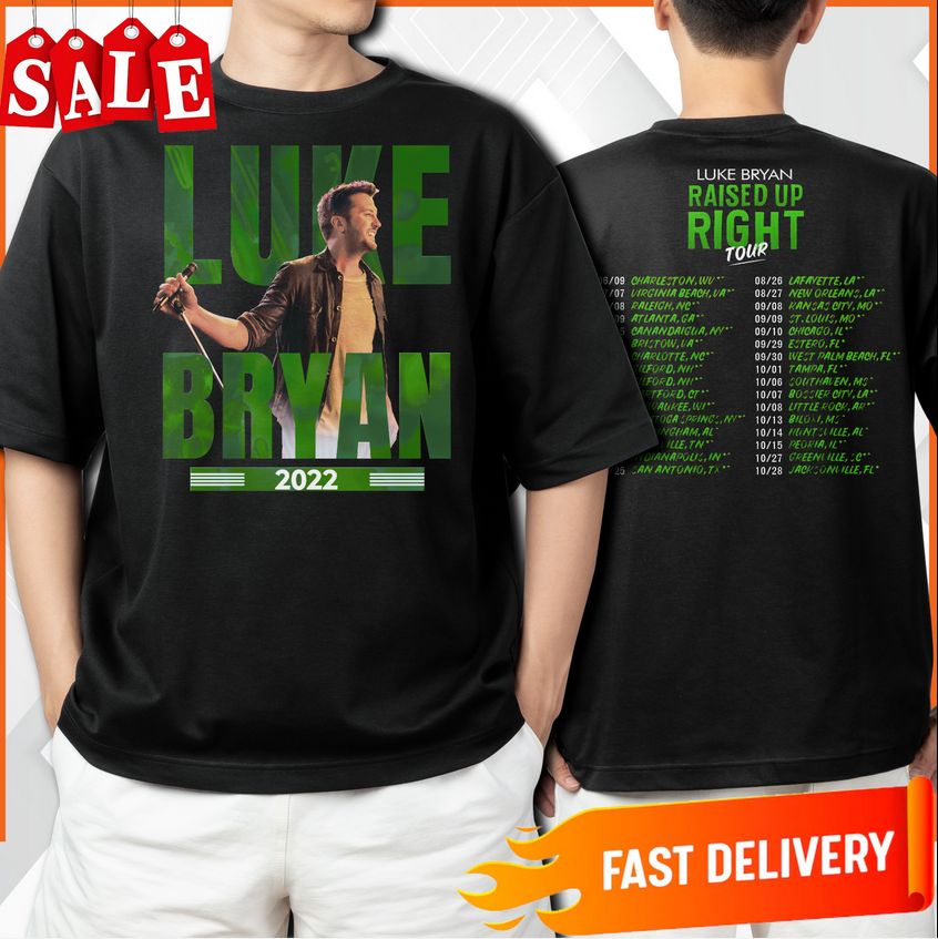 Luke Bryan Raised Up Right Tour 2022 Dates Concert Country On T-Shirt