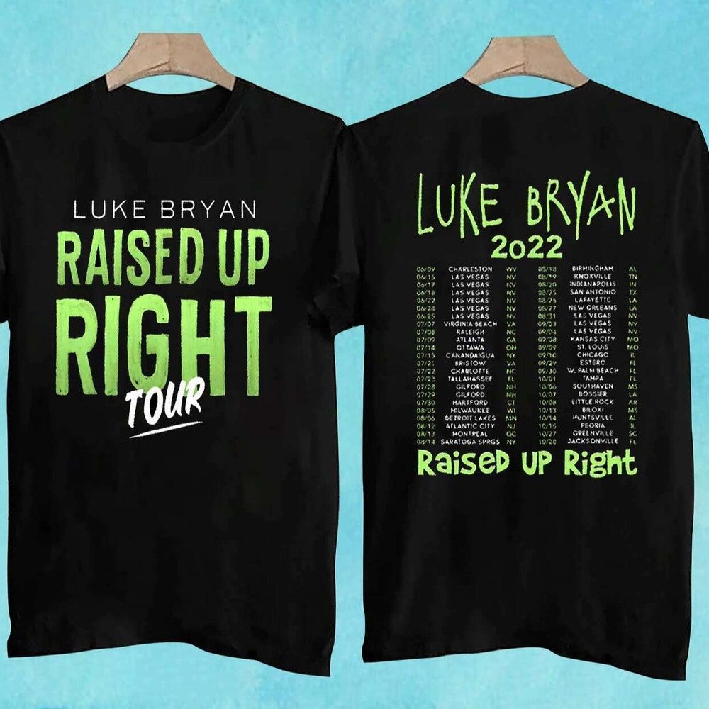 Luke Bryan Raised Up Right Tour 2022 Merch Luke Bryan Concert T-Shirt