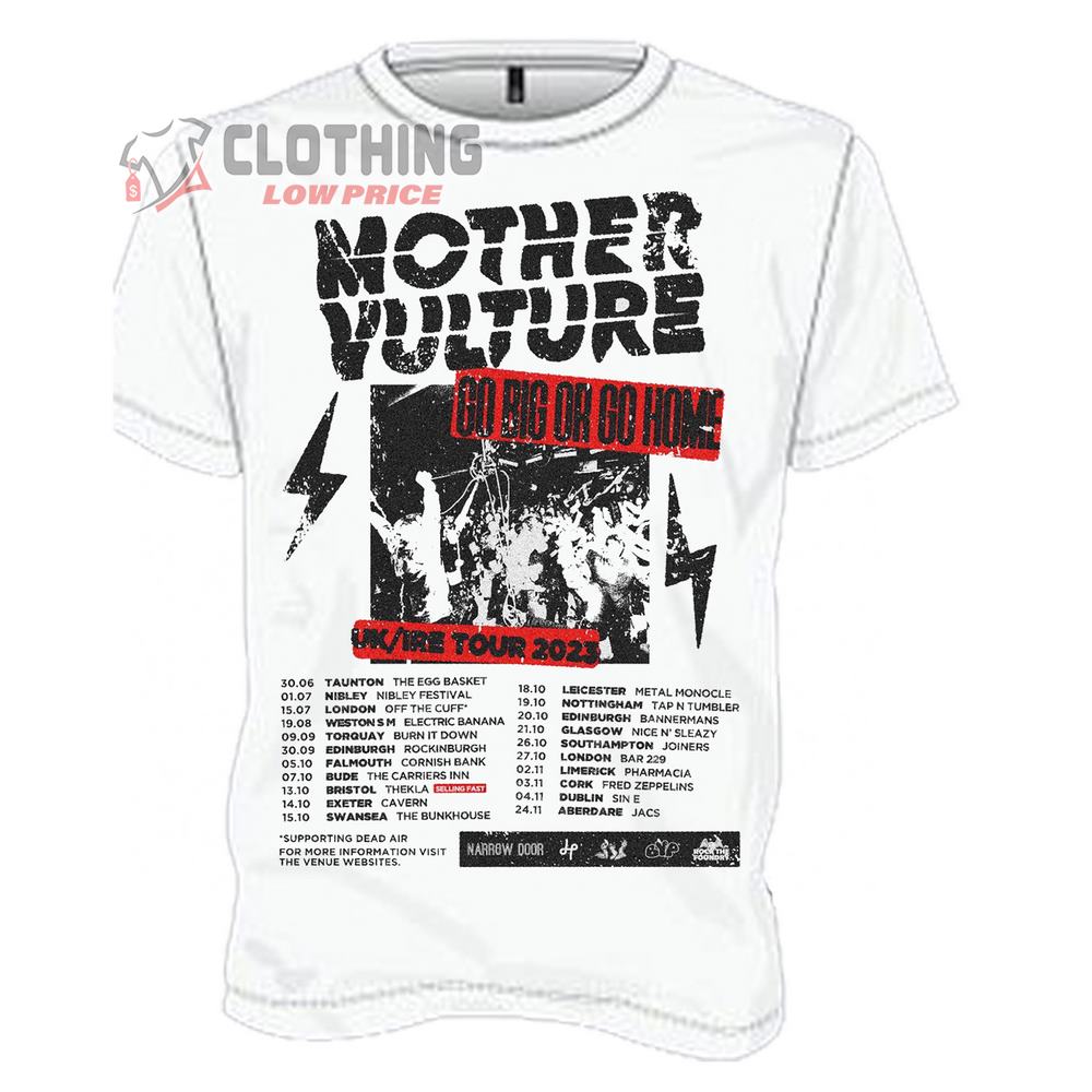 Mother Vulture Go Big Or Go Home UK Tour 2023 T-Shirt, Mother Vulture Tour Dates & Tickets 2023 Merch, Event Mother Vulture UK 2023 Sweatshirt